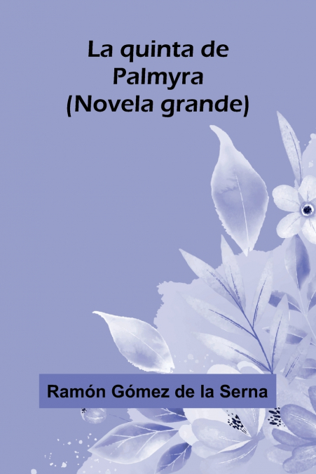 La Quinta De Palmyra; (Novela Grande)
