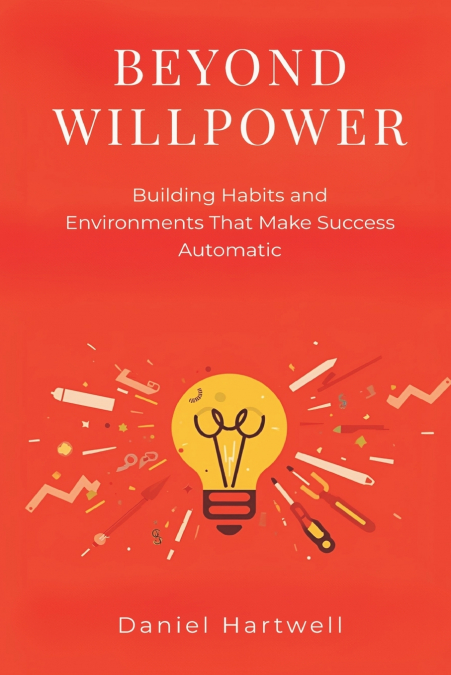 Beyond Willpower