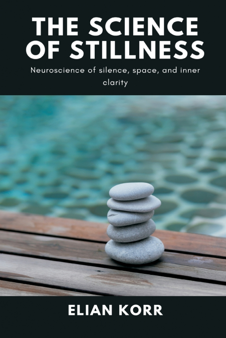 The Science of Stillness