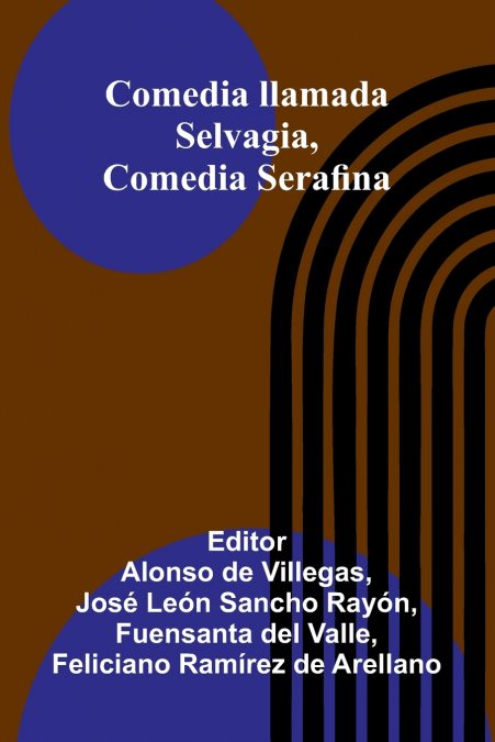 Comedia Llamada Selvagia, Comedia Serafina