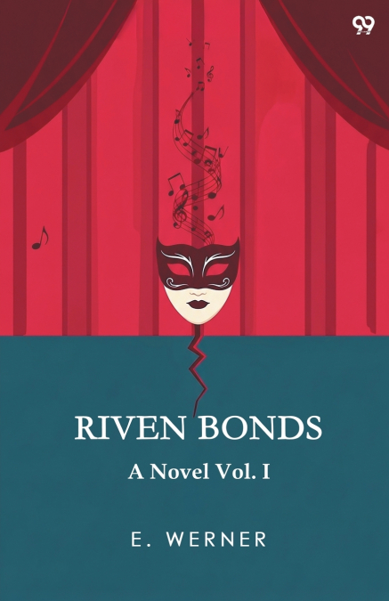 Riven Bonds A Novel Vol. I