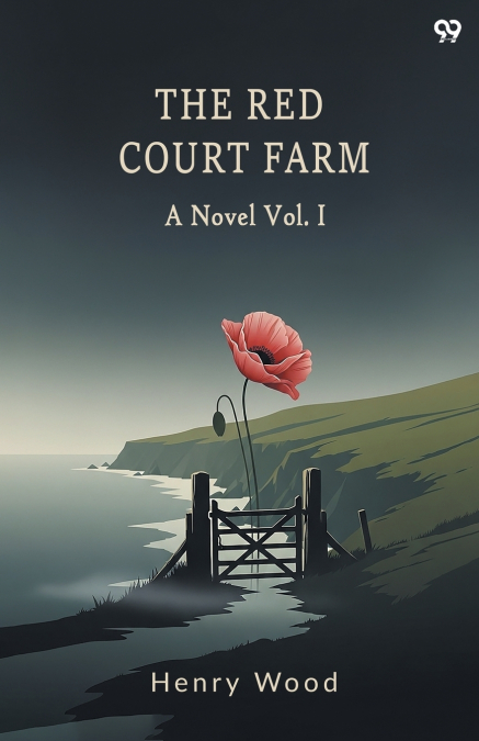 The Red Court Farm A Novel Vol. I