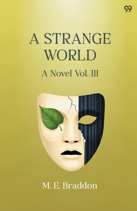 A Strange World A Novel Vol. III