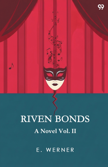 Riven Bonds A Novel Vol. II