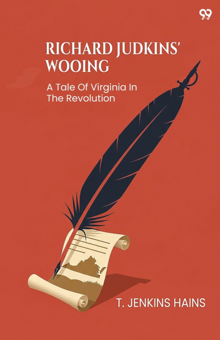 Richard Judkins’ Wooing A Tale Of Virginia In The Revolution