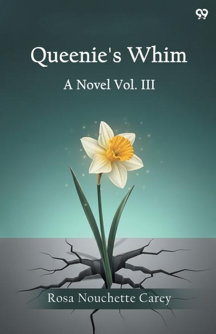 Queenie’s Whim A Novel Vol. III