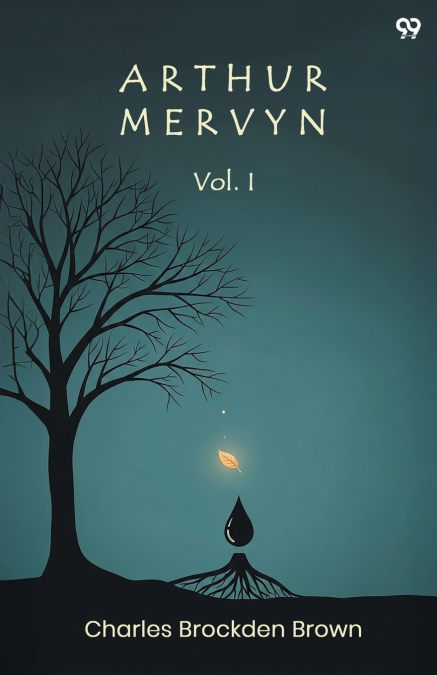 Arthur Mervyn Vol. I