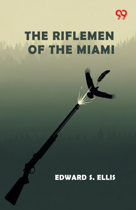 The Riflemen Of The Miami