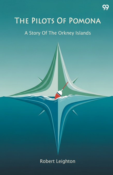 The Pilots Of Pomona A Story Of The Orkney Islands