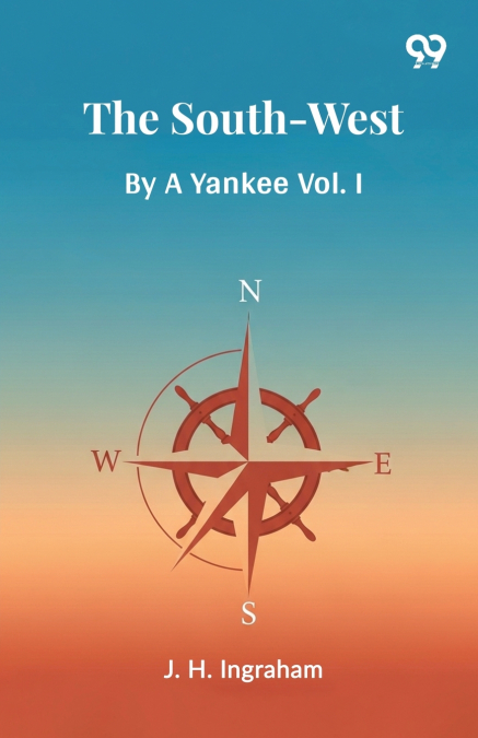 The South-West By A Yankee Vol. I