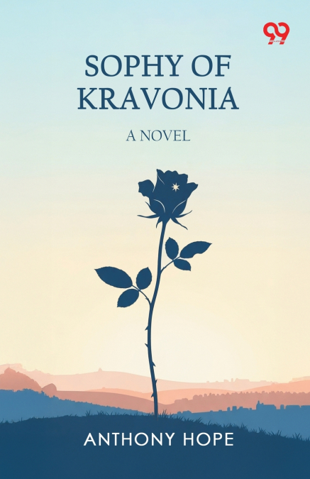 Sophy Of Kravonia A Novel