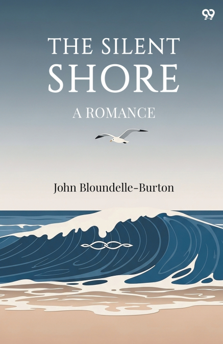 The Silent Shore A Romance