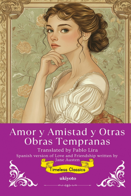 Amor y Amistad y Otras Obras Tempranas | Spanish Translation of Love and Friendship