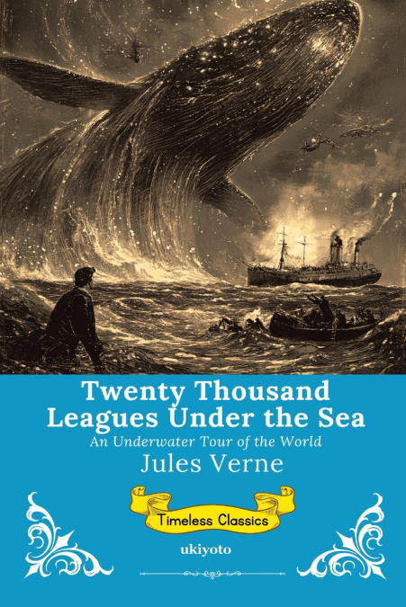 Twenty Thousand Leagues Under the Sea | Timeless Classics