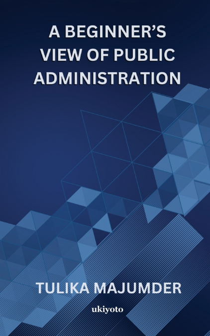 A Beginner’s View Of Public Administration