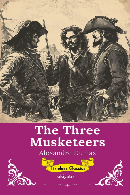 The Three Musketeers | Timeless Classics