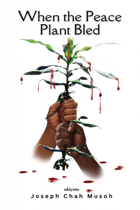 When the Peace Plant Bled
