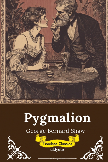 Pygmalion | Timeless Classics