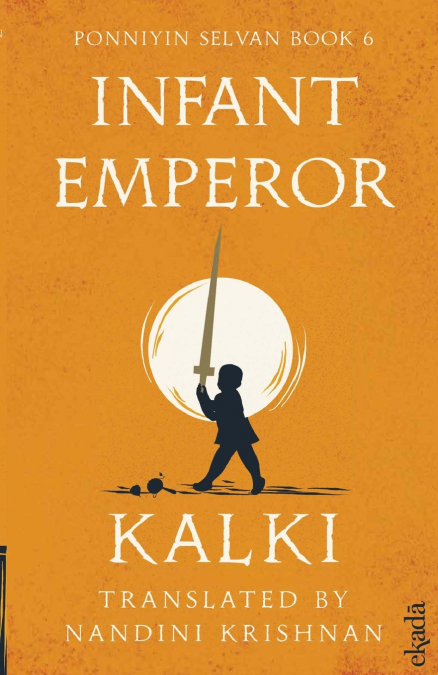 Infant Emperor (Ponniyin Selvan Book 6)