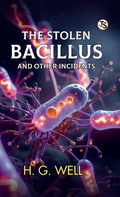 The Stolen Bacillus And Other Incidents
