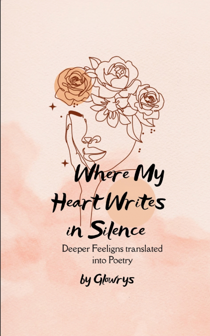 Where My Heart Writes in Silence