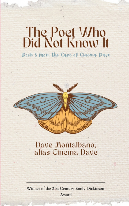 The Poet Who Did Not Know It  Book 5 from the Cave of Cinema Dave