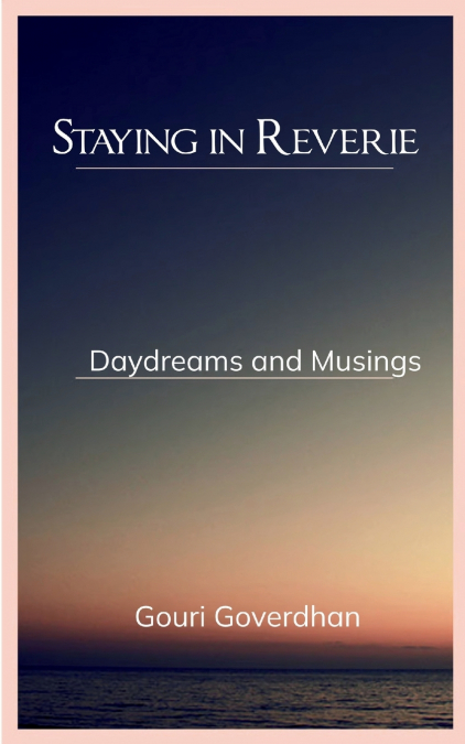 Staying in Reverie  Daydreams and Musings