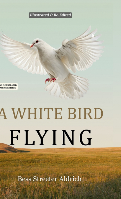 A White Bird Flying (Hans Illustrated Classics Edition)
