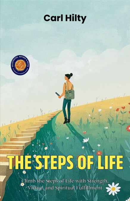 The Steps of Life (Illustrated, Refined & Edited)