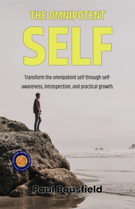 The Omnipotent Self (Illustrated, Refined & Edited)