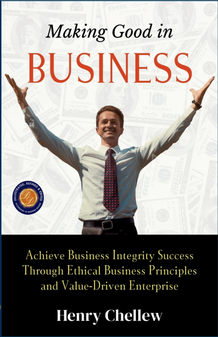 Making Good in Business (Illustrated, Refined & Edited)