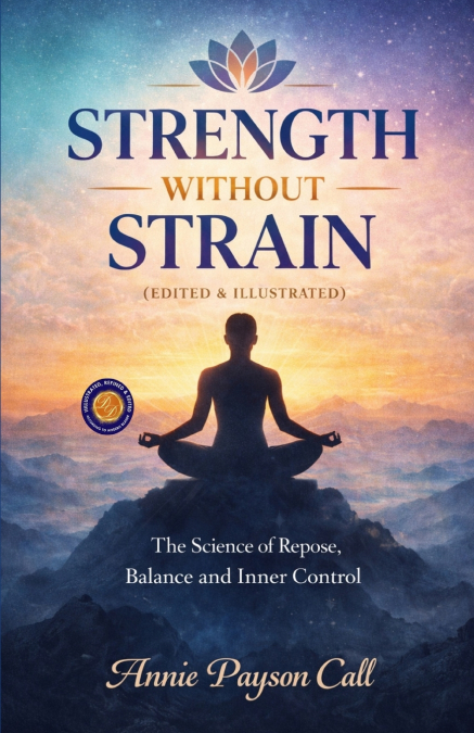 Strength Without Strain (Illustrated, Refined and Edited)