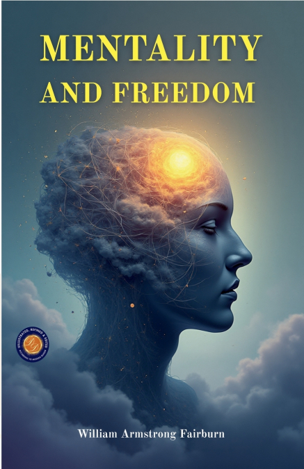 Mentality and Freedom (Illustrated, Refined & Edited)