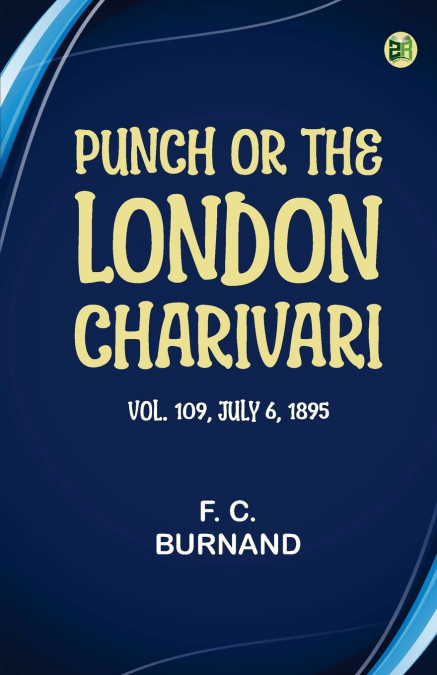 Punch, or the London Charivari, Vol. 109, July 6, 1895