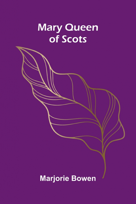 Mary Queen Of Scots