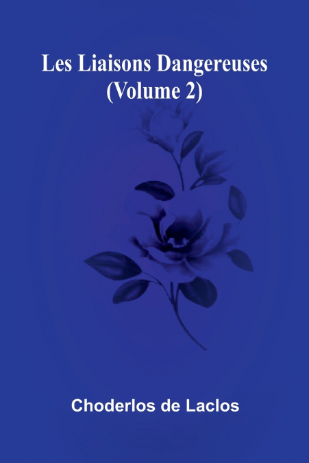Les liaisons dangereuses (Volume 2)