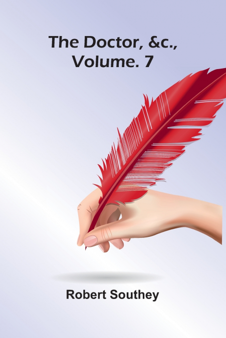 The Doctor, &C., Vol. 7