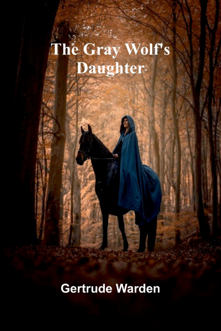 The Gray Wolf’s Daughter