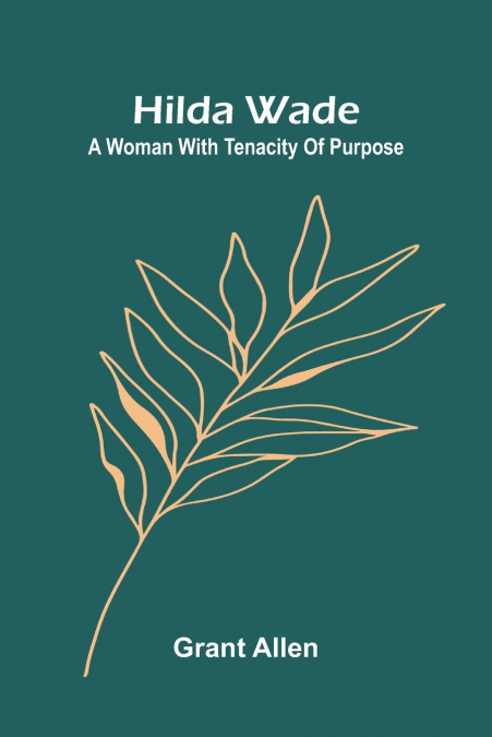 Hilda Wade; A Woman With Tenacity Of Purpose