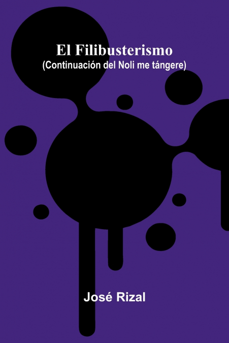 El Filibusterismo (Continuación Del Noli Me Tángere)