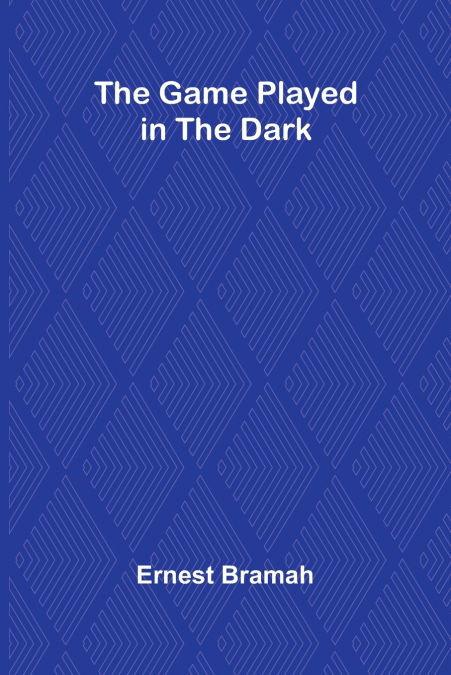 The Game Played in the Dark
