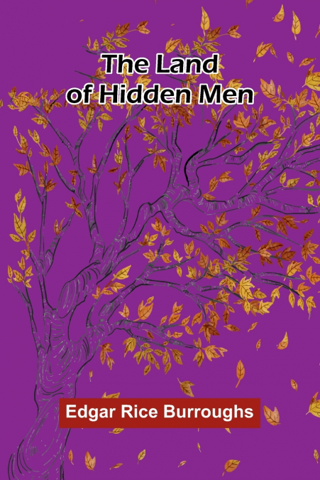 The Land Of Hidden Men