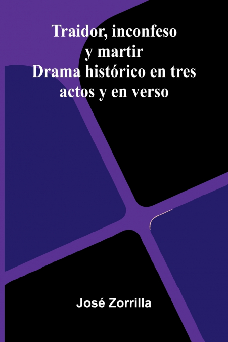 Traidor, Inconfeso Y Martir