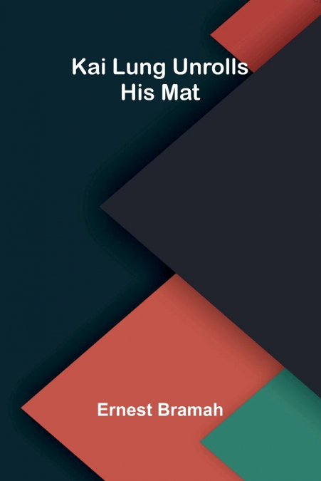 Kai Lung Unrolls His Mat