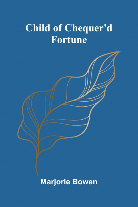 Child Of Chequer’D Fortune