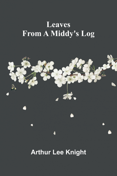 Leaves from a middy’s log