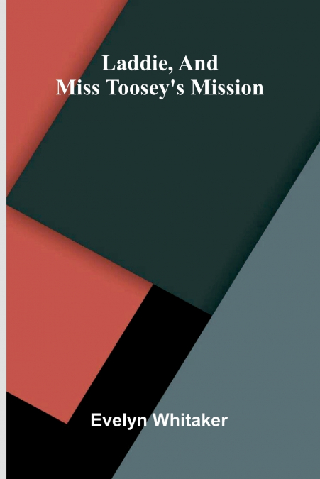 Laddie, and Miss Toosey’s mission