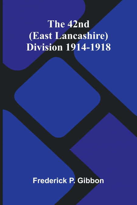 The 42Nd (East Lancashire) Division 1914-1918