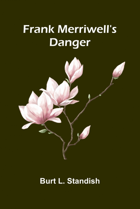 Frank Merriwell’s danger