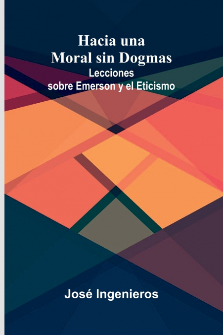 Hacia Una Moral Sin Dogmas